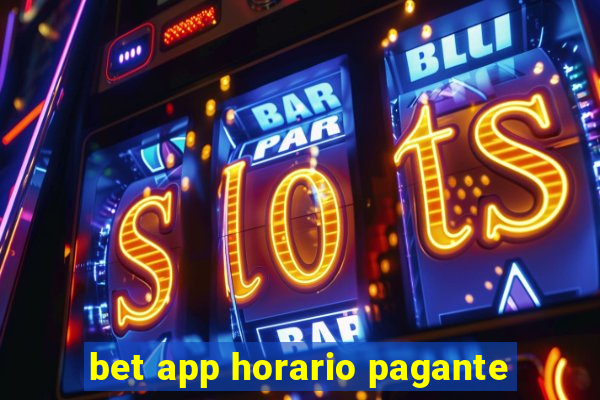 bet app horario pagante